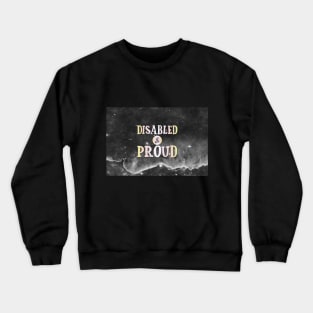 Disabled and Proud: Pangender Crewneck Sweatshirt